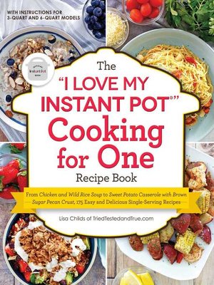 cover image of The "I Love My Instant Pot&#174;" Cooking for One Recipe Book
